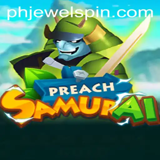 Exploring the Intriguing World of PreachSamurai: A Dynamic Gaming Experience with PHJEWEL.COM